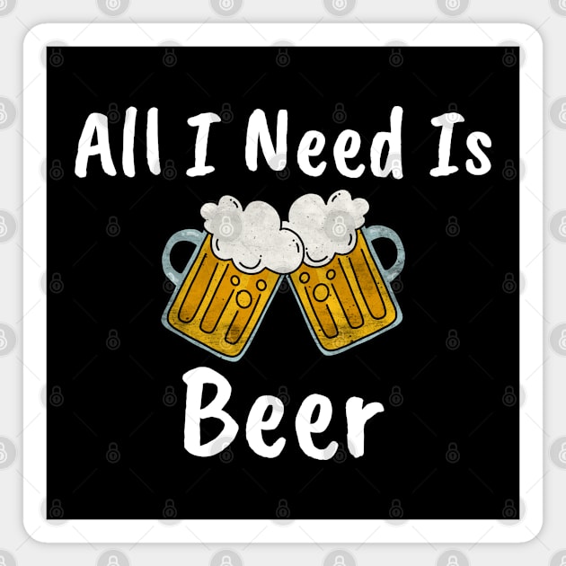 All I Need Is Beer Magnet by StarsDesigns